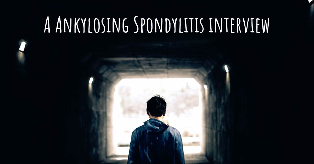A Ankylosing Spondylitis interview .
