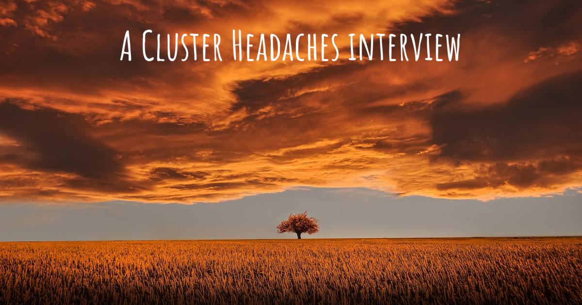 A Cluster Headaches interview , Anxiety, Complex Post Traumatic Stress Disorder (CPTSD), Depression.