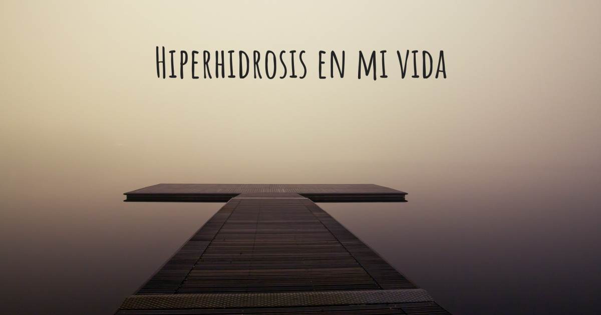 Historia sobre Hiperhidrosis .