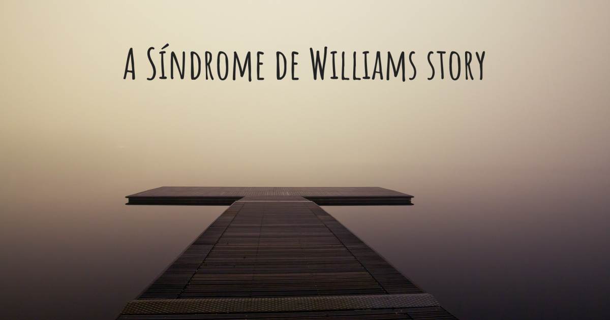 Historia sobre Síndrome de Williams .