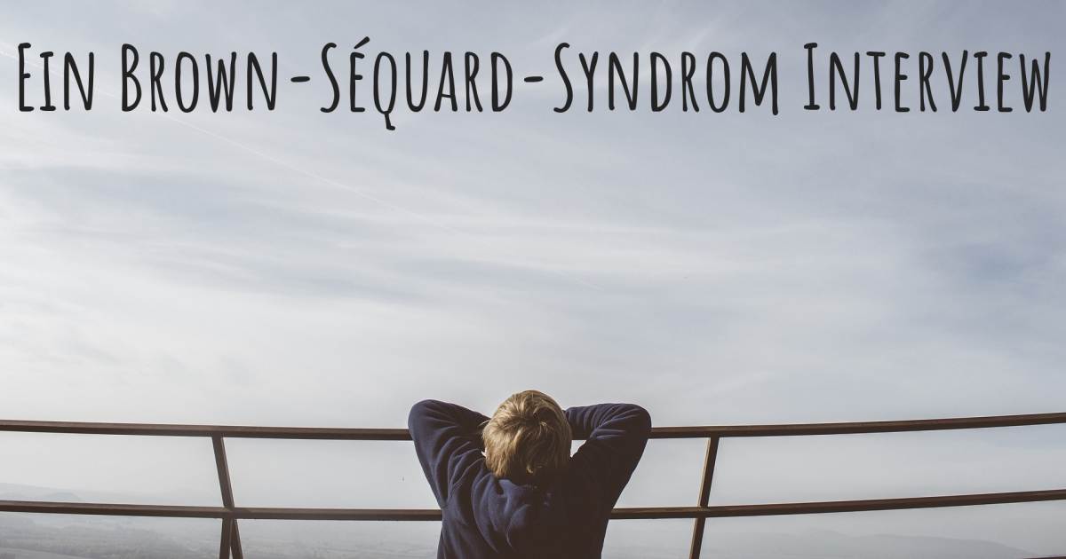 Ein Brown-Séquard-Syndrom Interview .