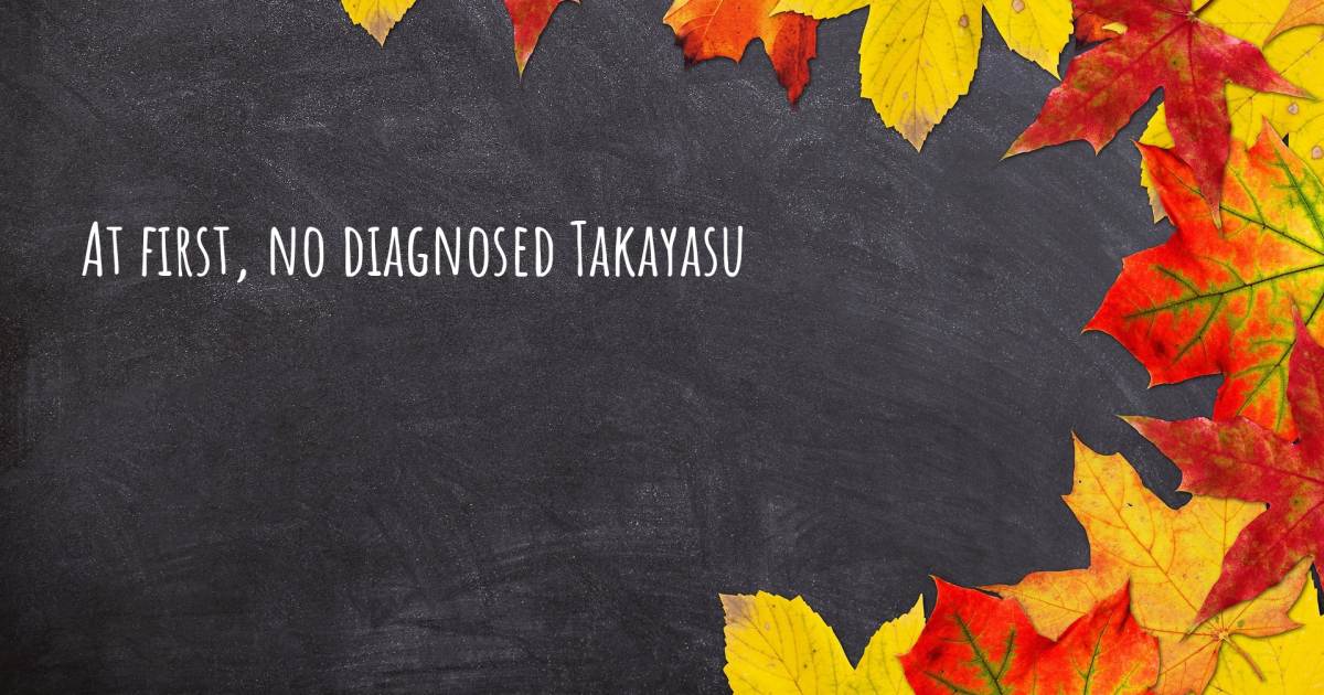 Story about Takayasus Arteritis .