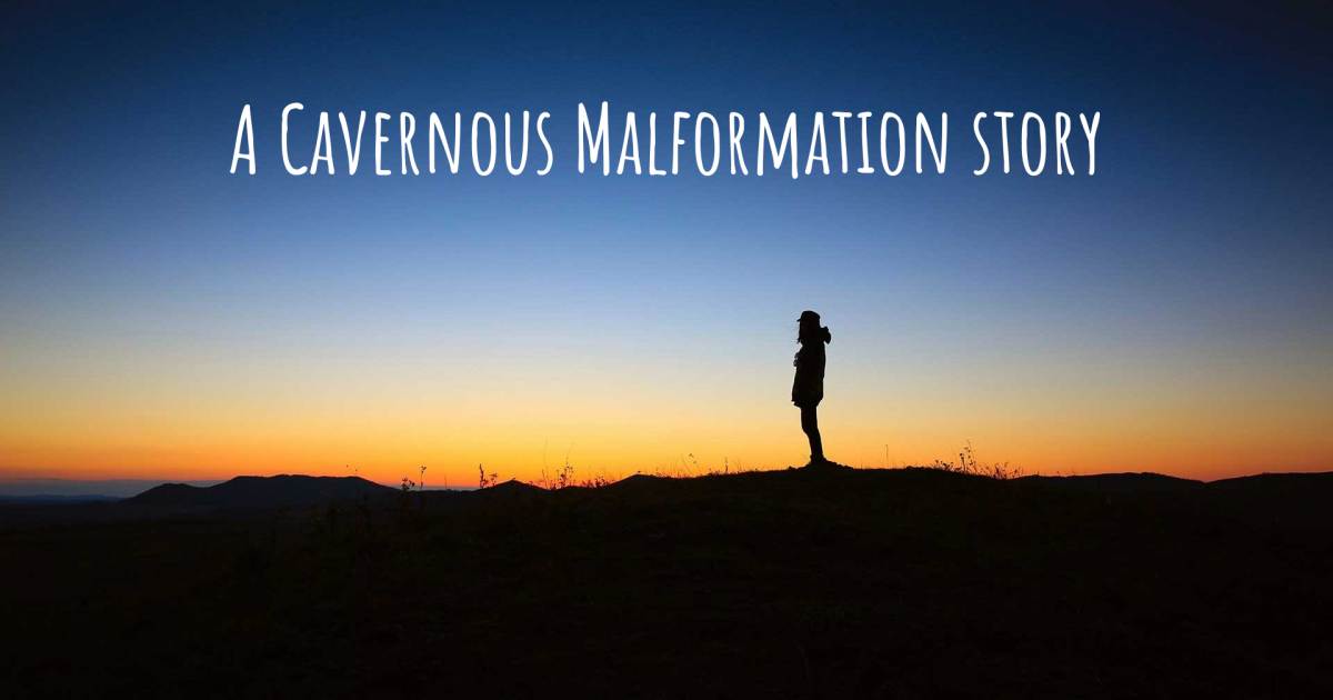 Story about Cavernous Malformation .
