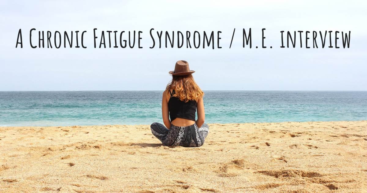 A Chronic Fatigue Syndrome / M.E. interview , Hypothyroidism.