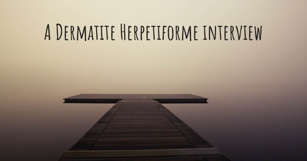 A Dermatite Herpetiforme interview , Dermatite Herpetiforme.