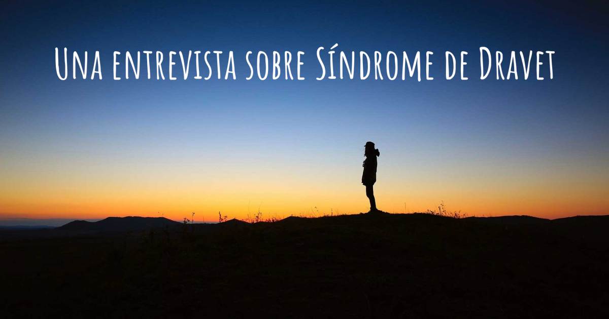 Una entrevista sobre Síndrome de Dravet .