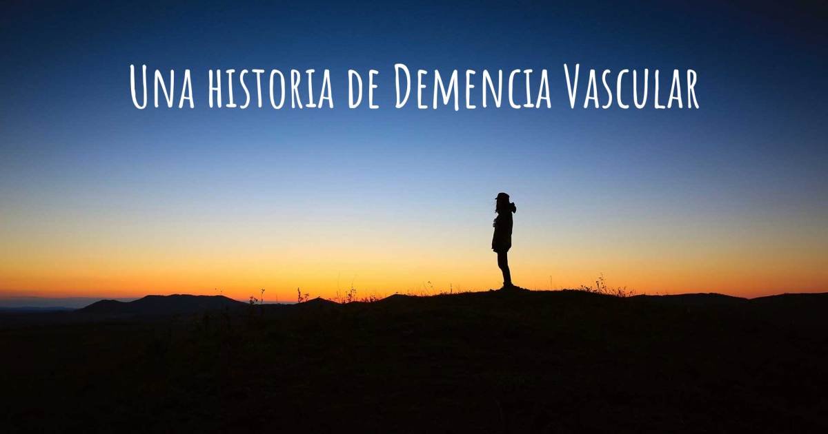 Historia sobre Demencia Vascular .