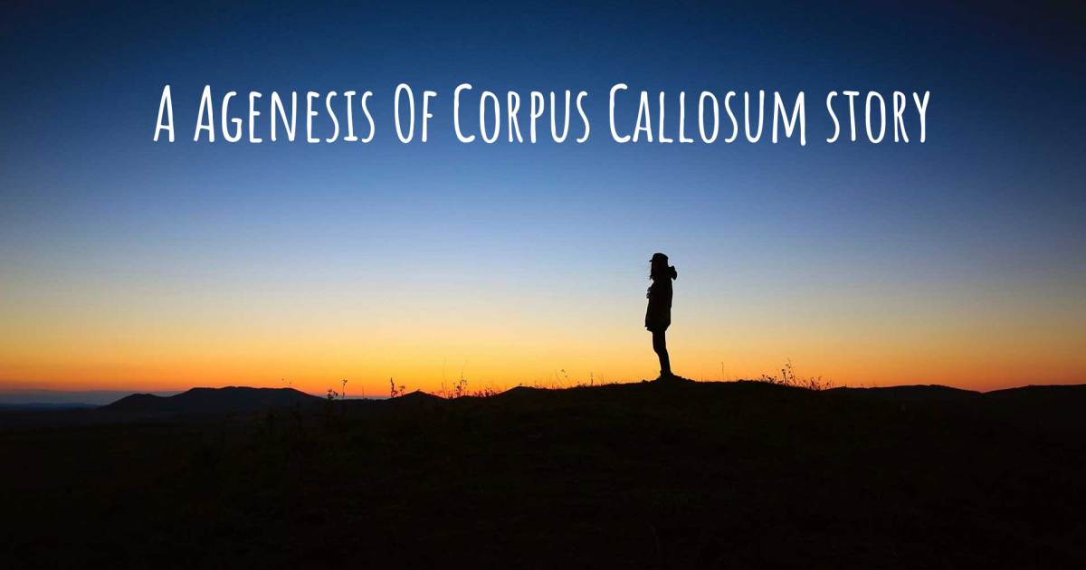 Story about Agenesis Of Corpus Callosum .