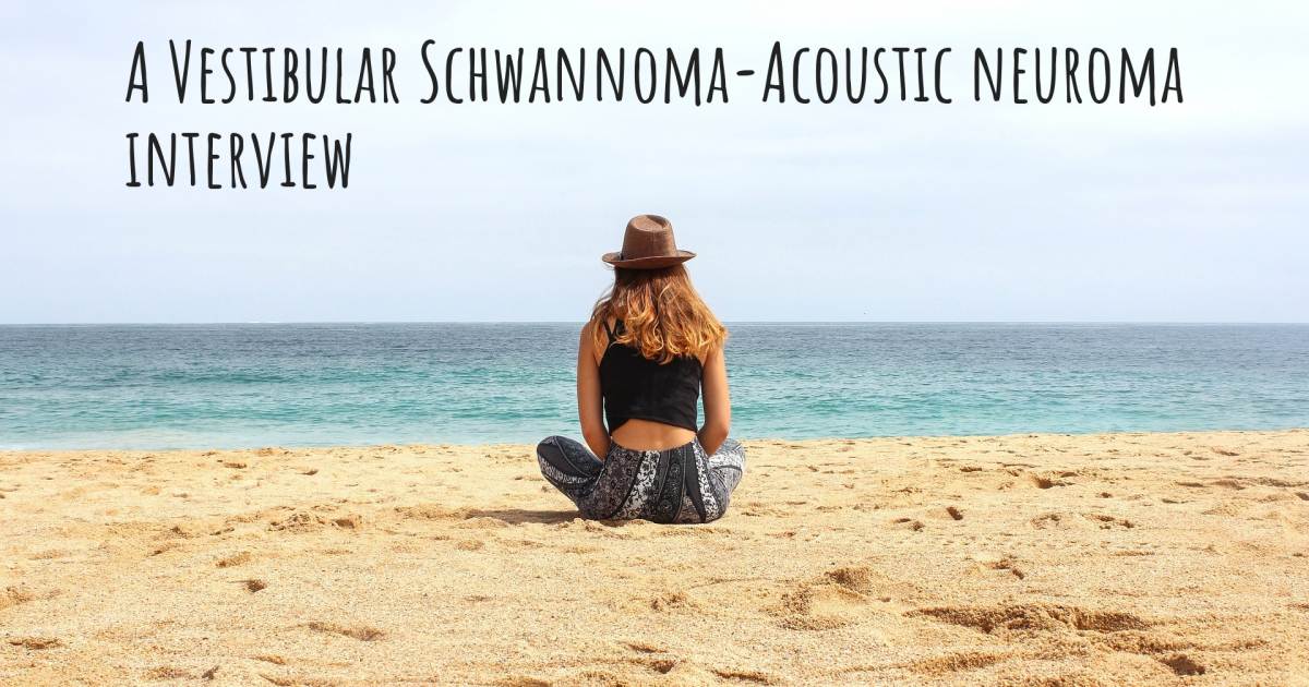 A Vestibular Schwannoma-Acoustic neuroma interview , Pituitary tumour.