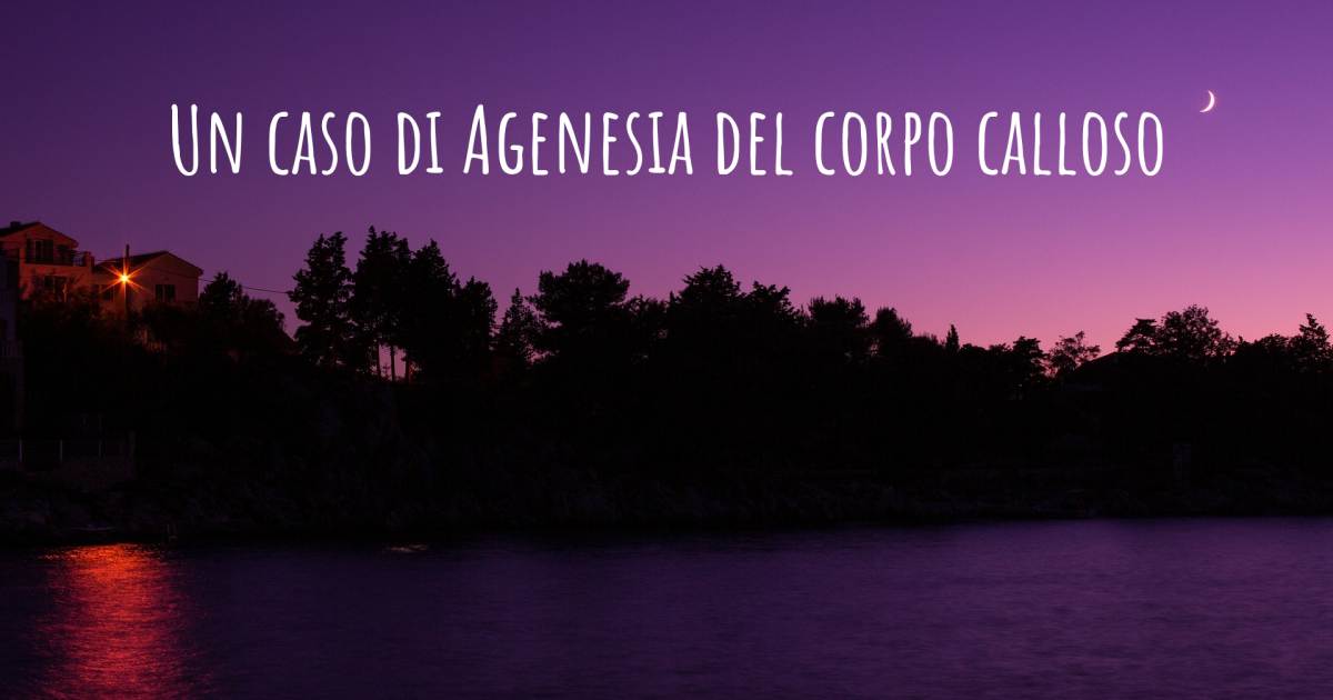 Storia di Agenesia del corpo calloso , Agenesia del corpo calloso.