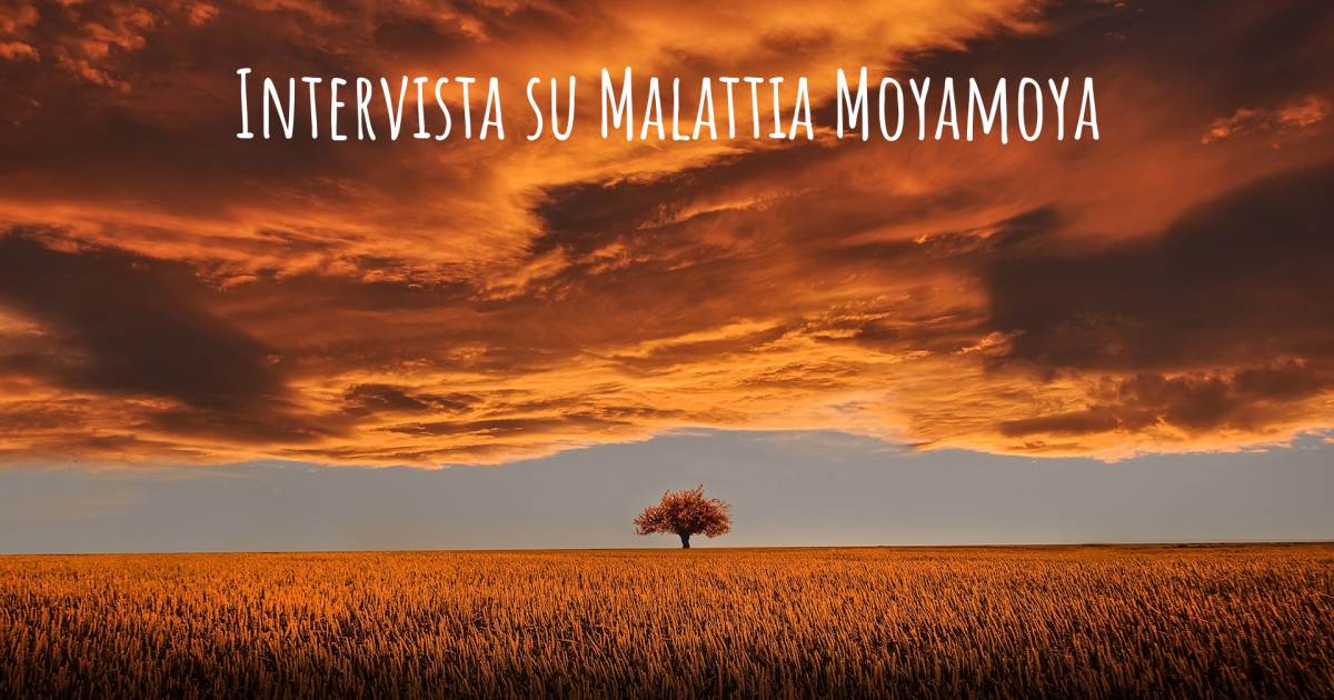 Intervista su Malattia Moyamoya .