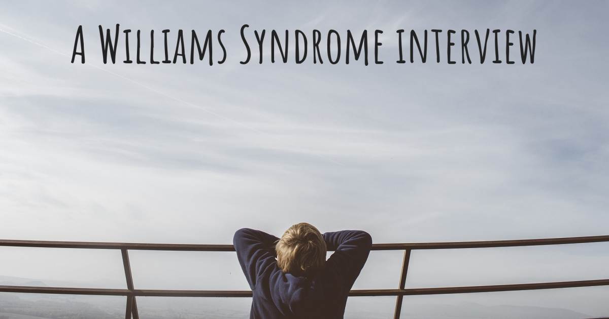 A Williams Syndrome interview .