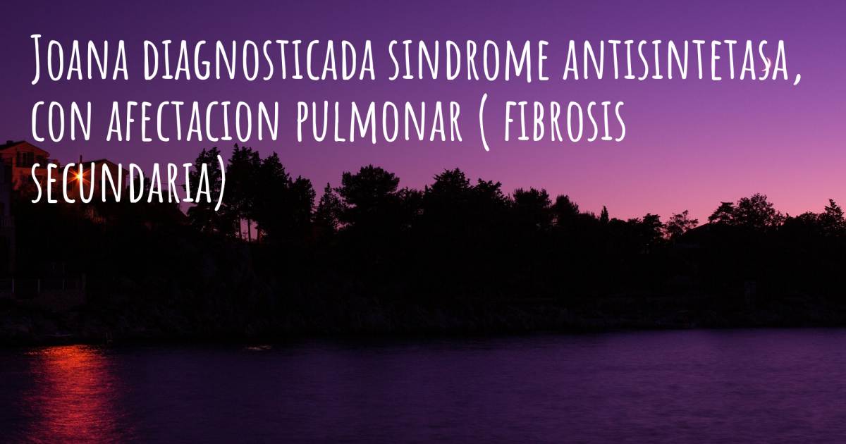 Historia sobre Sindrome antisintetasa , Fibrosis Pulmonar.