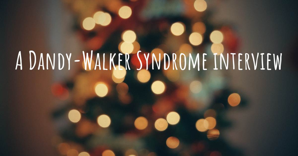 A Dandy-Walker Syndrome interview .