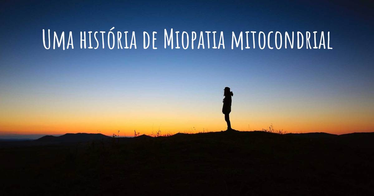 História sobre Miopatia mitocondrial , Miopatia mitocondrial.