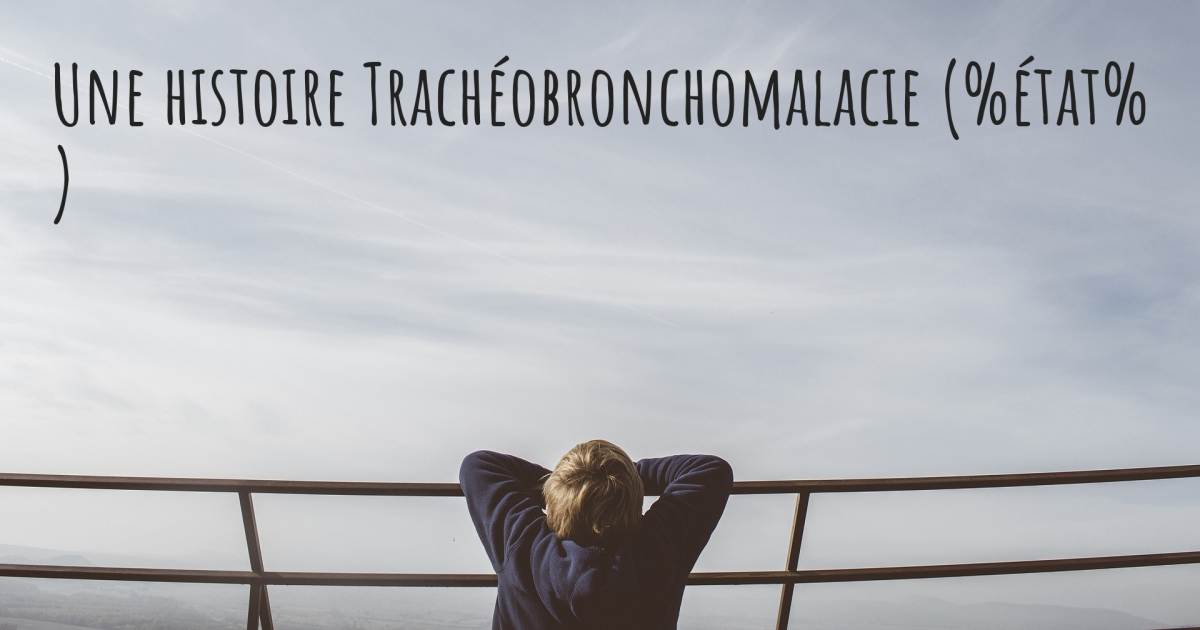 Histoire au sujet de Trachéobronchomalacie , Mycose Fongoïde.