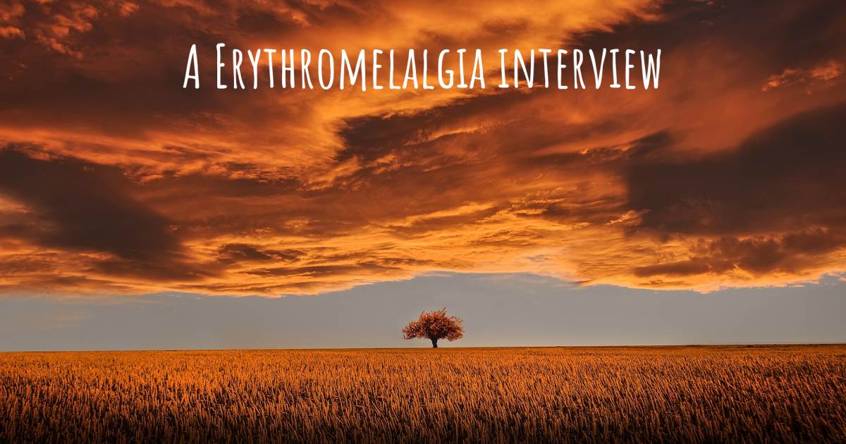 A Erythromelalgia interview , Endometriosis, Essential Tremor, Migraine.