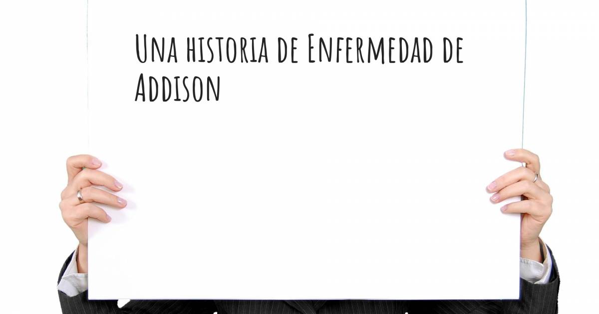 Historia sobre Enfermedad de Addison , Albinismo Ocular, Alergia al Frío, Anemia.