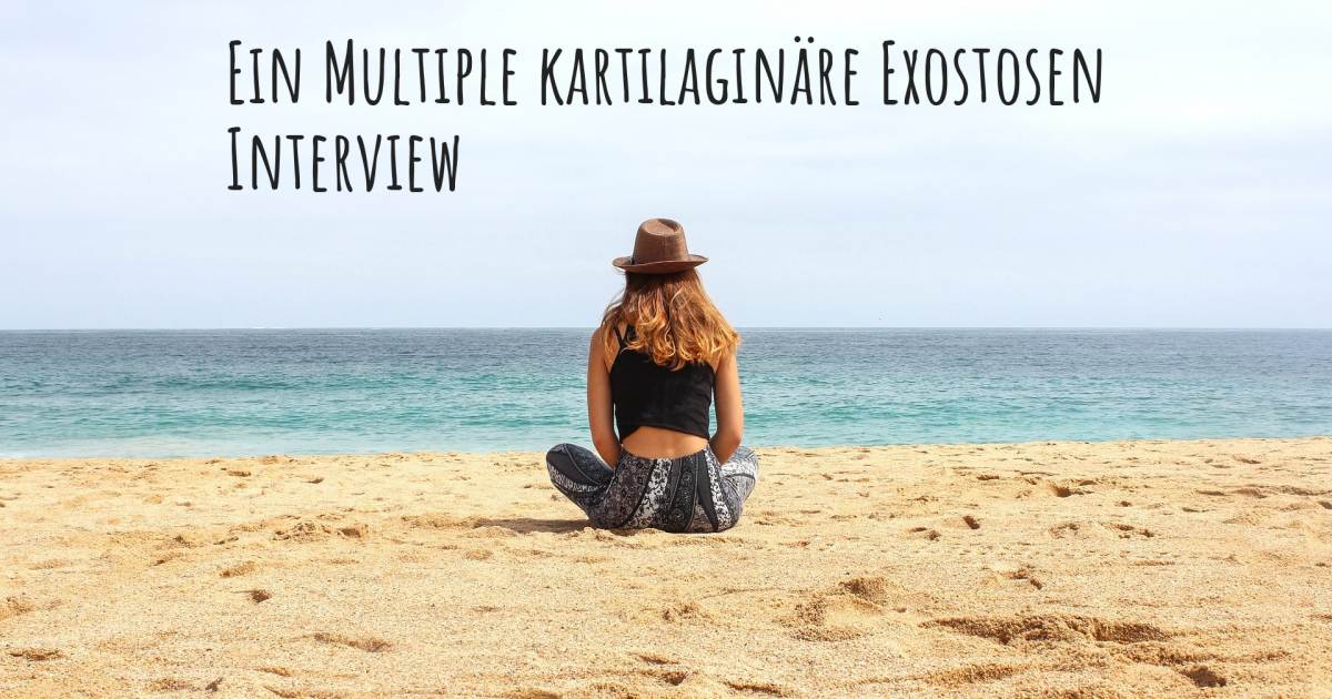 Ein Multiple kartilaginäre Exostosen Interview .