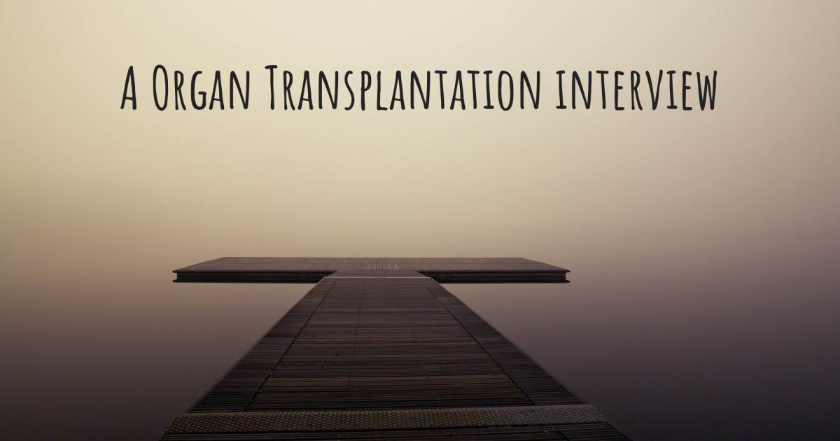A Organ Transplantation interview , Polycystic Kidney Disease.