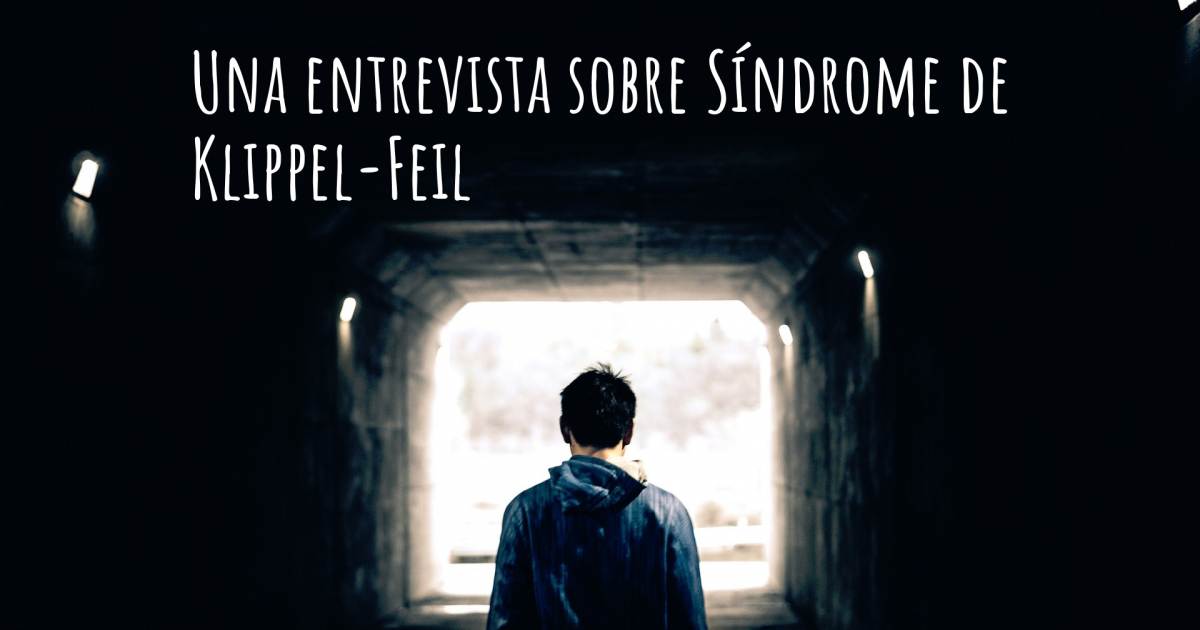 Una entrevista sobre Síndrome de Klippel-Feil .