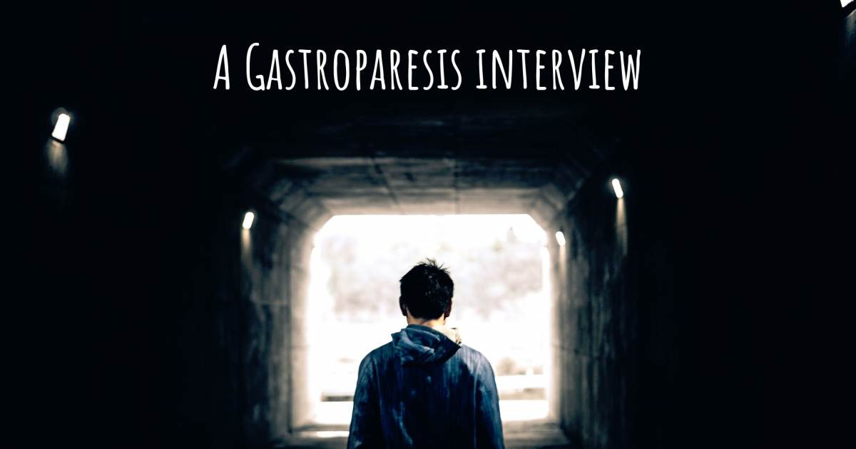 A Gastroparesis interview .