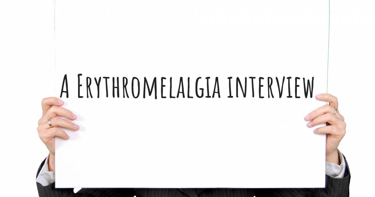 A Erythromelalgia interview .