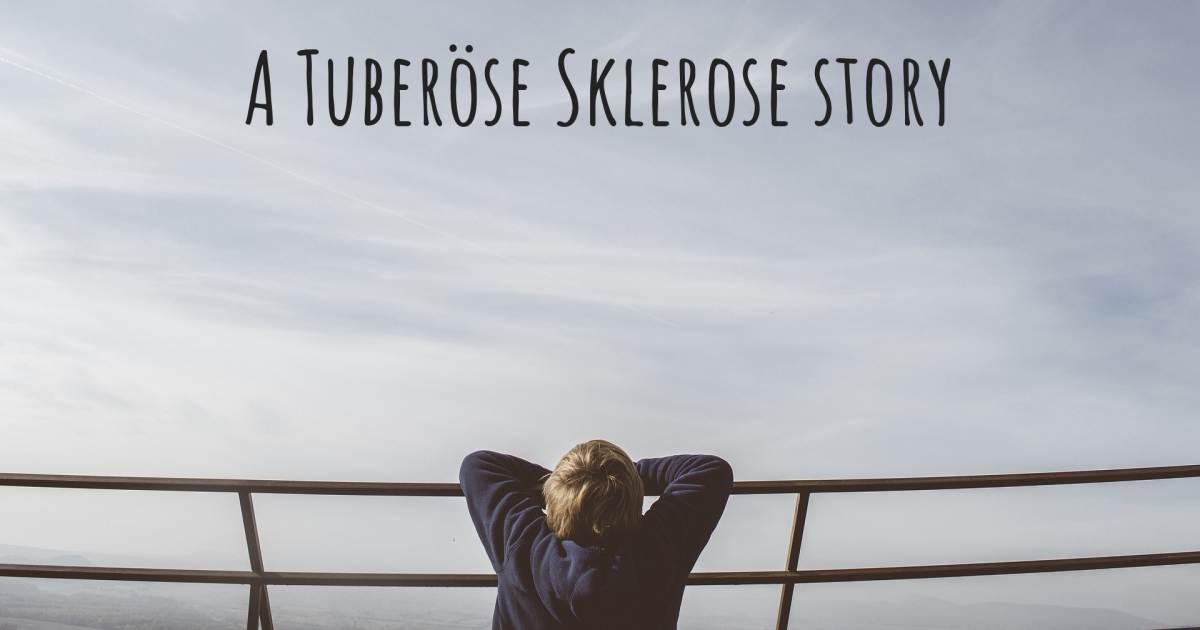 Geschichte über Tuberöse Sklerose , Tuberöse Sklerose.