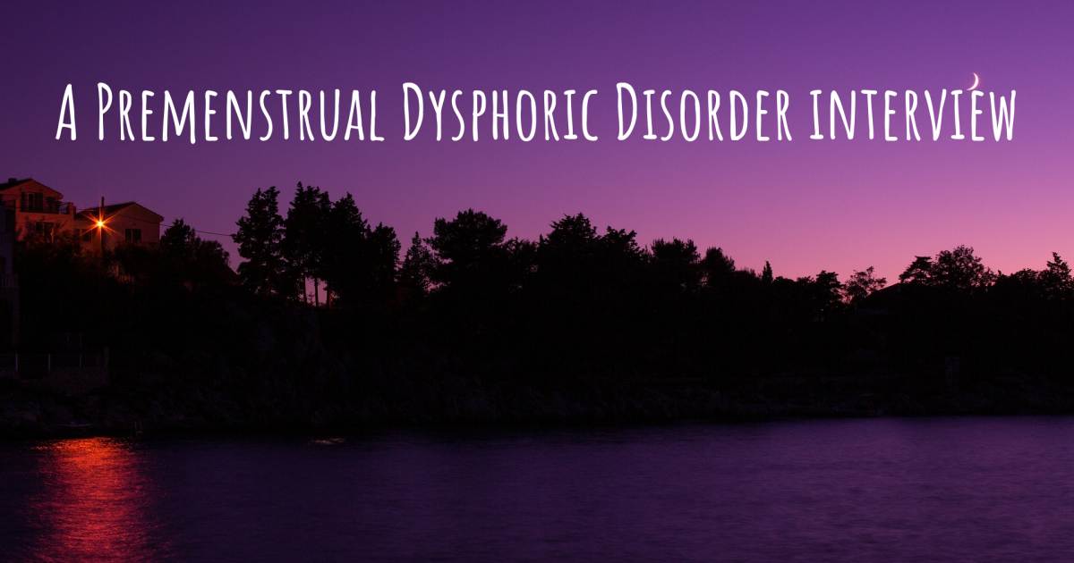 A Premenstrual Dysphoric Disorder interview , Fibromyalgia.