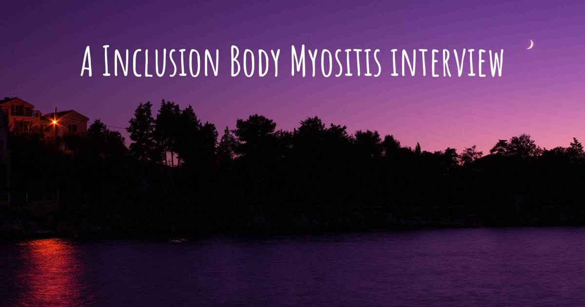 A Inclusion Body Myositis interview , Degenerative Disc Disease.