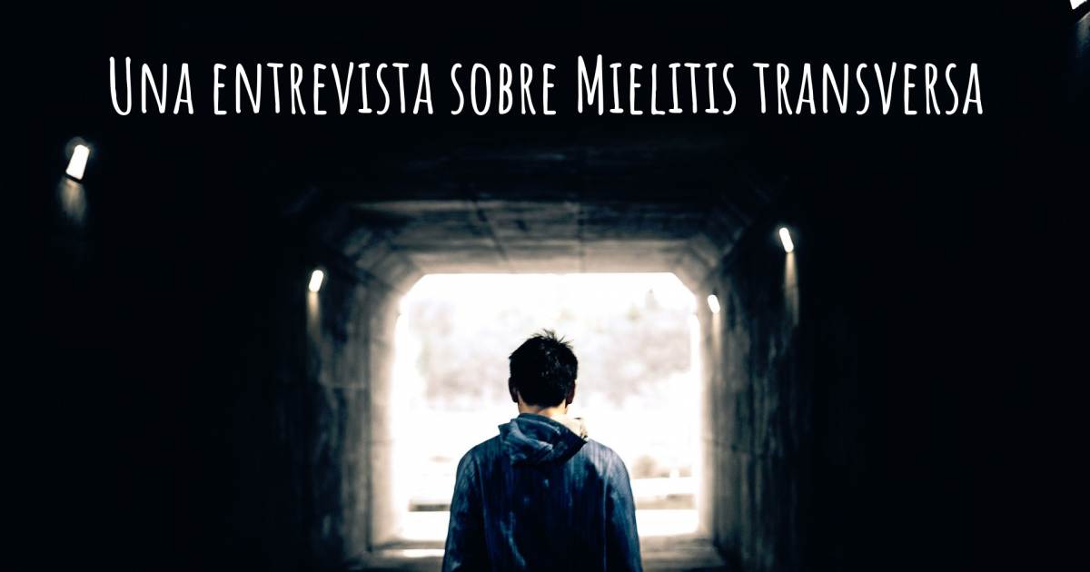 Una entrevista sobre Mielitis transversa .