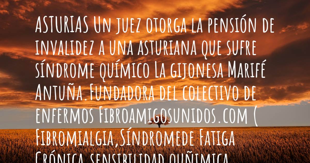 Historia sobre Sensibilidad Química Múltiple , Fibromialgia, Síndrome de Fatiga Crónica / E.M., Costocondritis / Síndrome de Tietze.