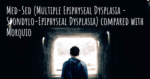 MED-SED (MULTIPLE EPIPHYSEAL DYSPLASIA - SPONDYLO-EPIPHYSEAL DYSPLASIA...