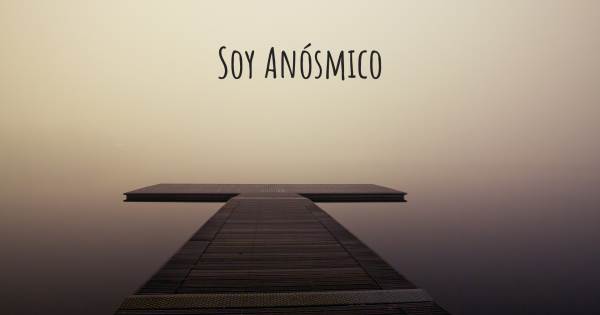 SOY ANÓSMICO