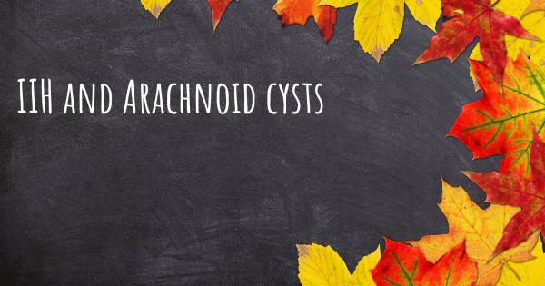 IIH AND ARACHNOID CYSTS