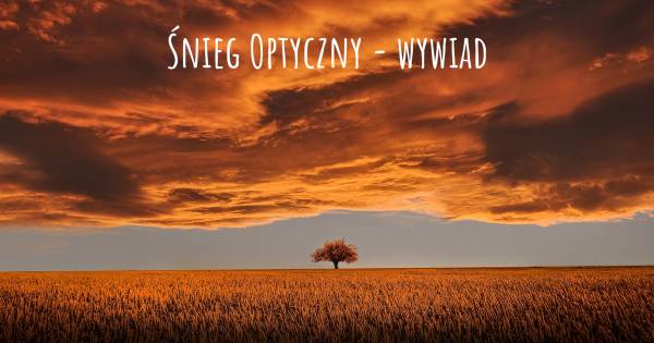 Śnieg Optyczny - wywiad