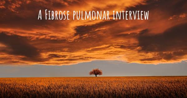 A Fibrose pulmonar interview