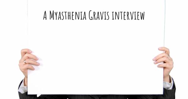 A Myasthenia Gravis interview