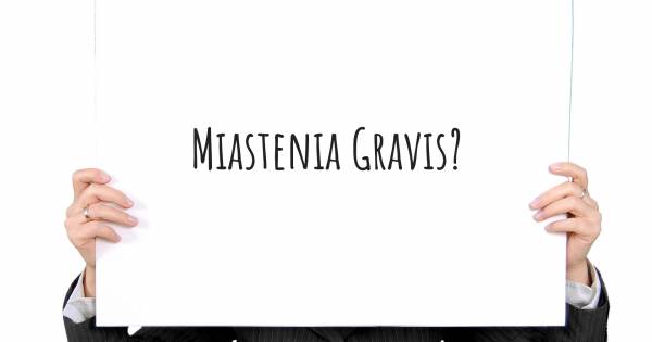 MIASTENIA GRAVIS?