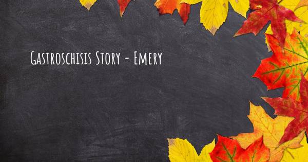 GASTROSCHISIS STORY - EMERY