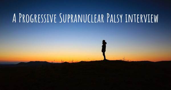 A Progressive Supranuclear Palsy interview