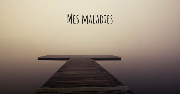 MES MALADIES