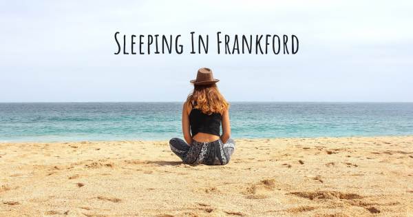 SLEEPING IN FRANKFORD