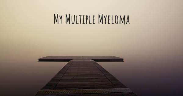 MY MULTIPLE MYELOMA