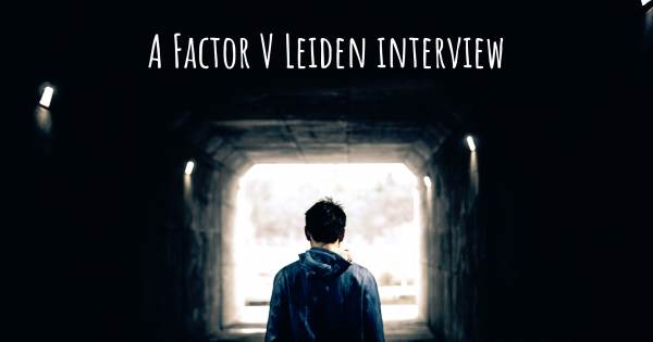 A Factor V Leiden interview
