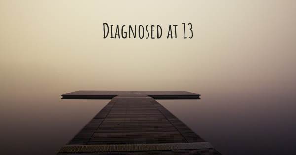 DIAGNOSED AT 13