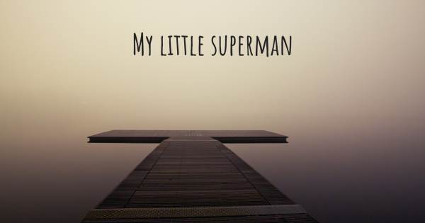 MY LITTLE SUPERMAN