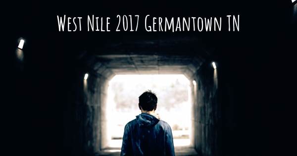 WEST NILE 2017 GERMANTOWN TN