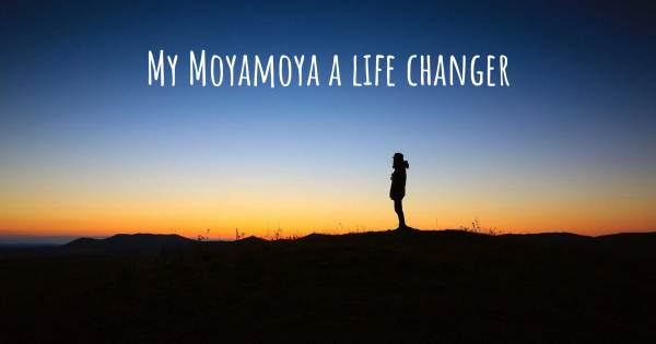 MY MOYAMOYA A LIFE CHANGER