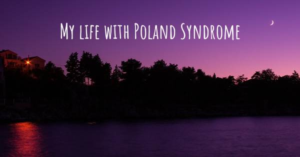 MY LIFE WITH POLAND SYNDROME